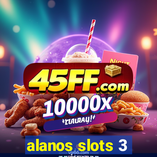alanos slots 3